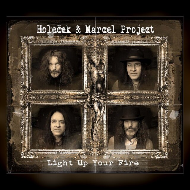 Holeček & Marcel Project — Light Up Your Fire